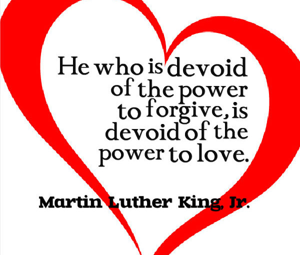 Martin-Luther-King-Jr-He-who-is-devoid-of-the-power-to-forgive-is-devoid-of-the-power-to-love-600x510